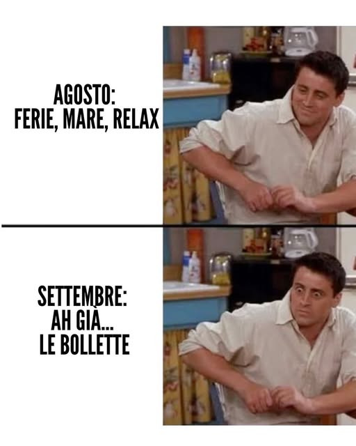 Pubblicato su Instagram il August 25, 2026. Potrebbe essere un meme raffigurante il seguente testo "AGOSTO: FERIE, MARE, RELAX SETTEMBRE: GIÀ... LE BOLLETTE".